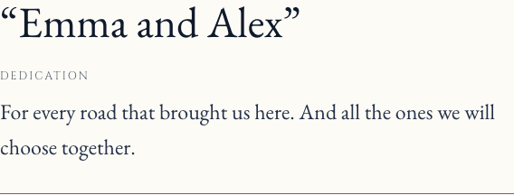 Detail of the gift page: Emma and Alex. For every road that brought us here. And all the ones we will choose together.